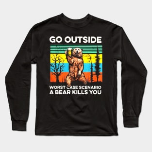 Go outside worst case scenario a bear kills you vintage Long Sleeve T-Shirt